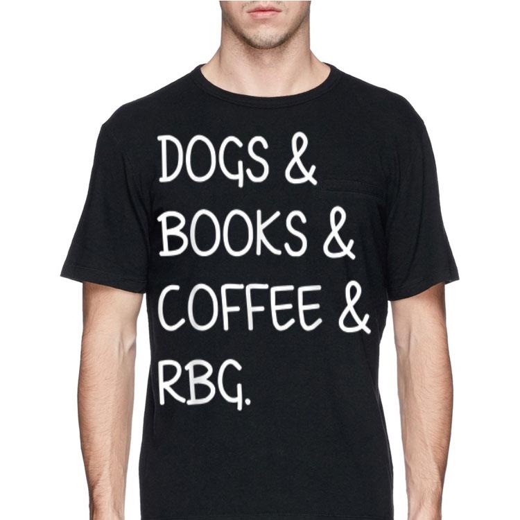 Dogs Books Coffee Rbg Ruth Bader Ginsburg For Women shirt 4 - Dogs Books Coffee Rbg Ruth Bader Ginsburg For Women shirt