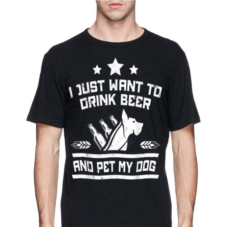 I Just Want To Drink Beer And Pet My Dog shirt 4 1 - I Just Want To Drink Beer And Pet My Dog shirt