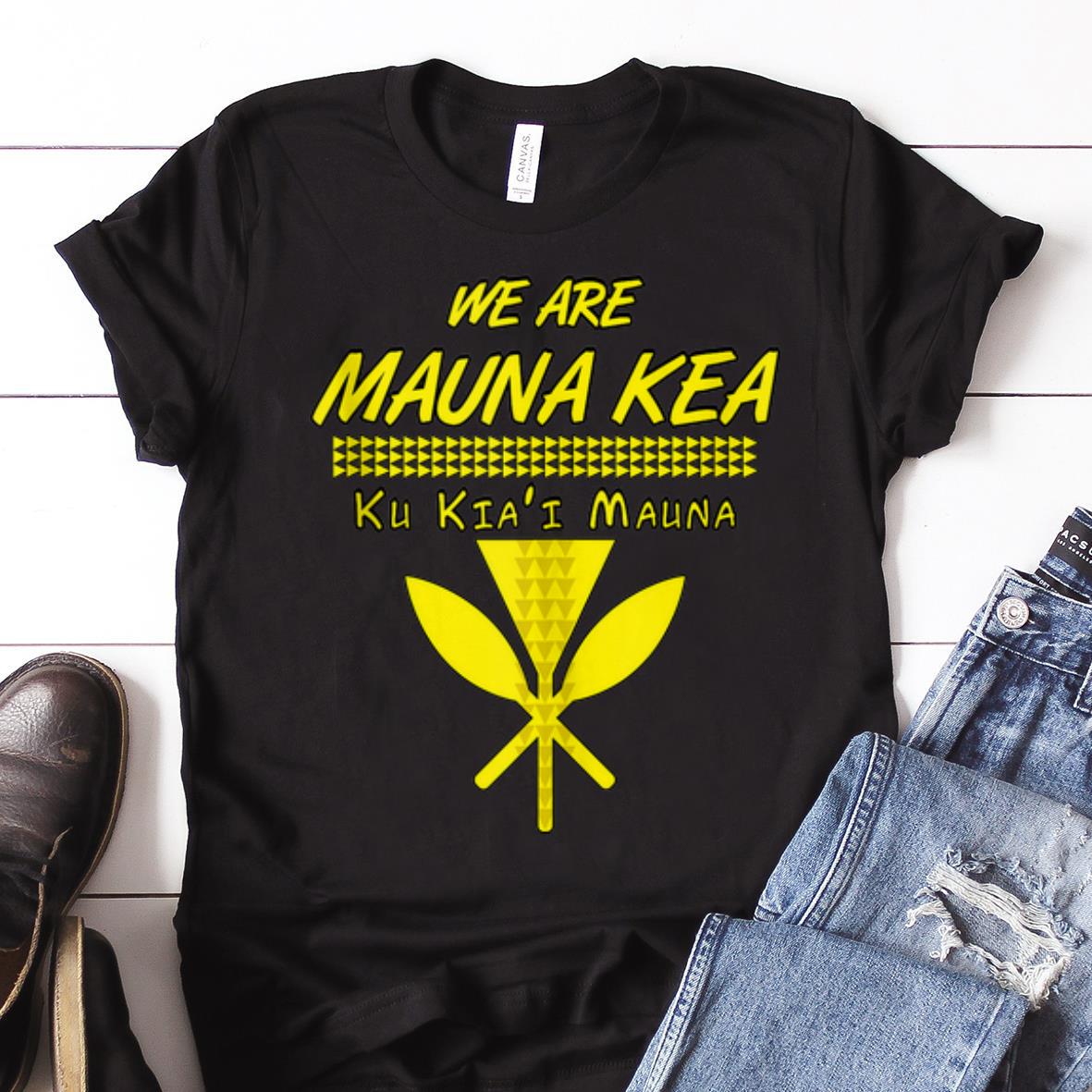 Nice We Are mauna Kea Ku Kiai Mauna guy tee 1 - Nice We Are mauna Kea Ku Kiai Mauna guy tee