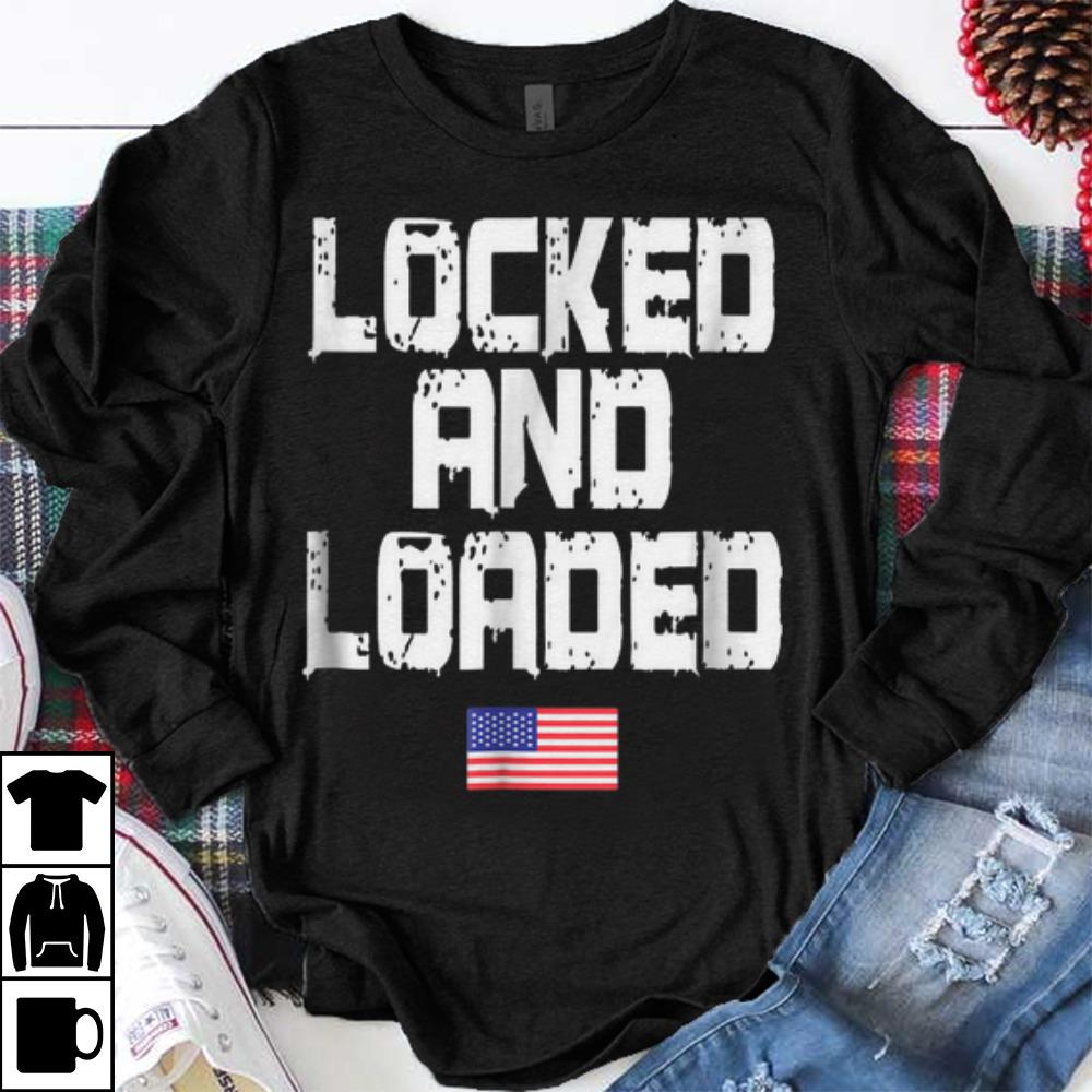 Original Locked And Loaded American Flag shirt 1 - Original Locked And Loaded American Flag shirt