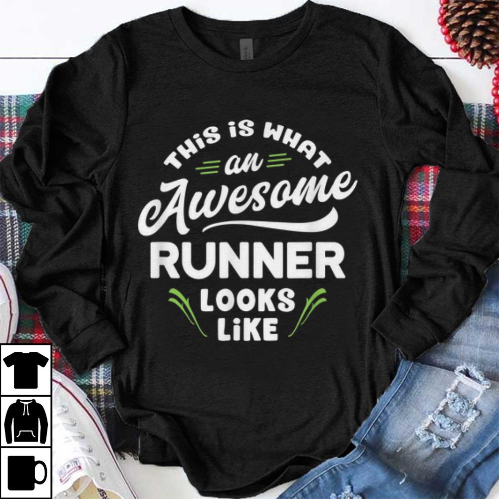 Original This Is What An Awesome Runner Loke Like shirt 1 - Original This Is What An Awesome Runner Loke Like shirt