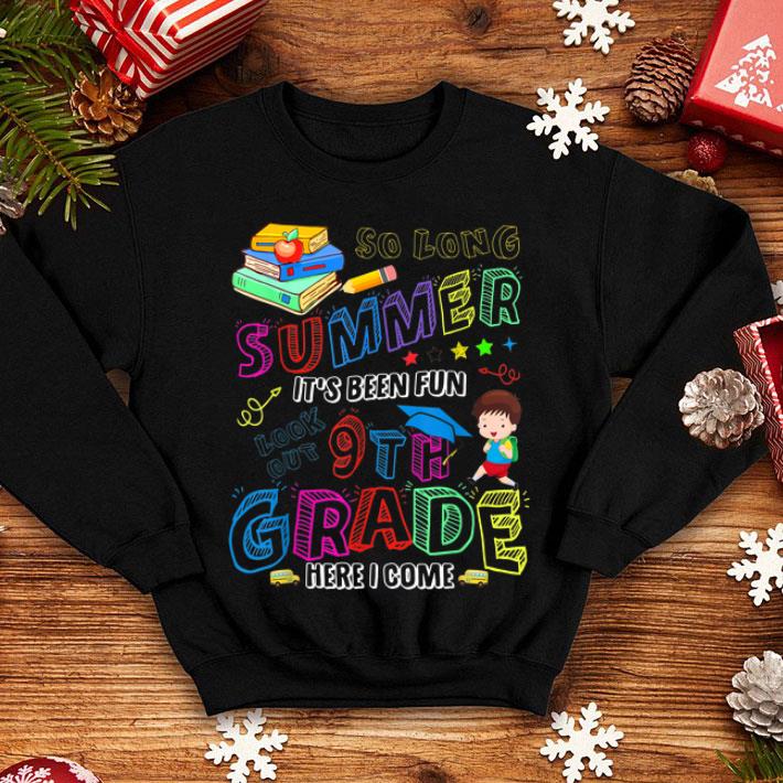 So Long Summer It s Been Fun Look Out 9th Grade Here I Come shirt 4 - So Long Summer It's Been Fun Look Out 9th Grade Here I Come shirt