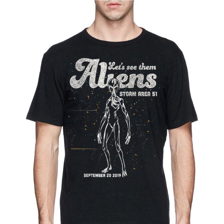 Storm Area 51 Alien Let s See Them Aliens shirt 4 - Storm Area 51 Alien Let's See Them Aliens shirt
