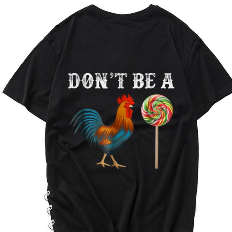 The best trend Don t Be A Sucker Cock A Doodle Candy shirt 1 - The best trend Don't Be A Sucker Cock A Doodle Candy shirt