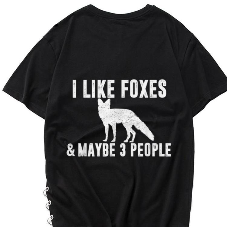 The best trend I Like Foxes And Maybe 3 People Wolf shirt 1 - The best trend I Like Foxes And Maybe 3 People Wolf shirt