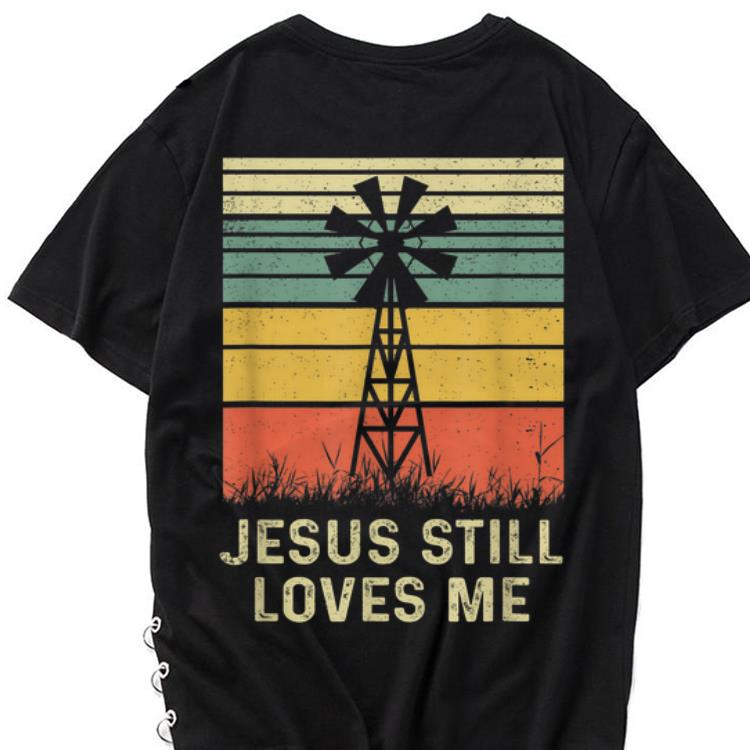 The best trend Vintage Jesus still loves me windmill shirt 1 - The best trend Vintage Jesus still loves me windmill shirt