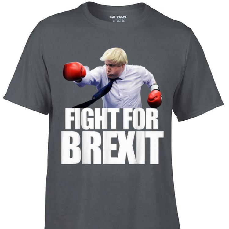 Awesome Boris Johnson Fight For Brexit shirt 1 - Awesome Boris Johnson Fight For Brexit shirt