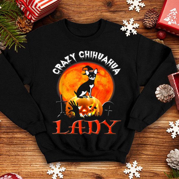 Awesome Crazy Chihuahua Lady Halloween Gift shirt 4 - Awesome Crazy Chihuahua Lady Halloween Gift shirt