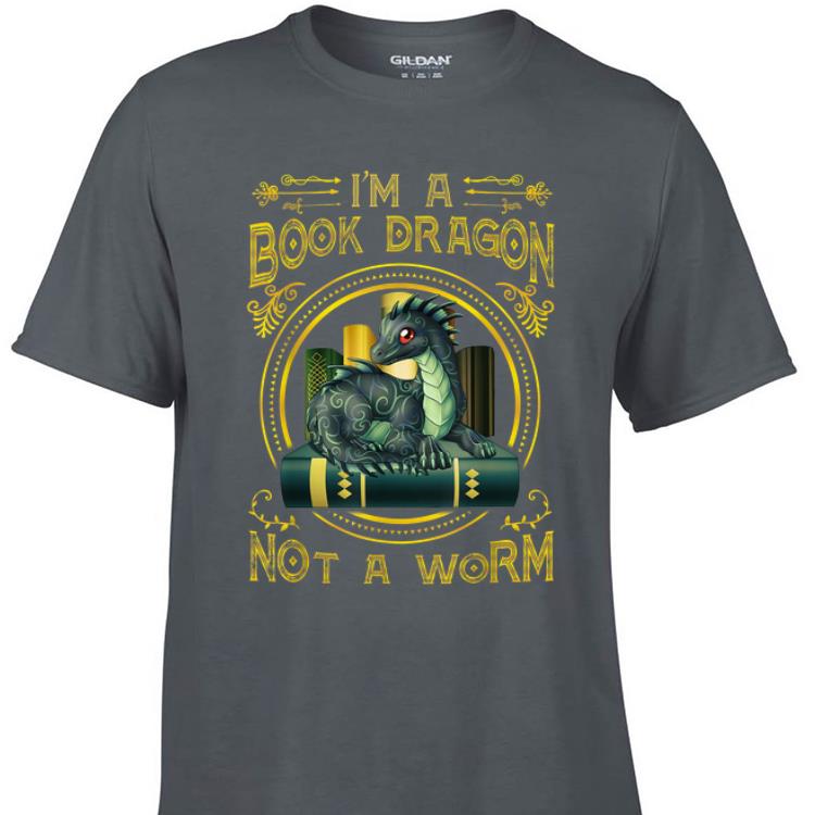 Awesome I Am A Book Dragon Not A Worm shirt 1 - Awesome I Am A Book Dragon Not A Worm shirt