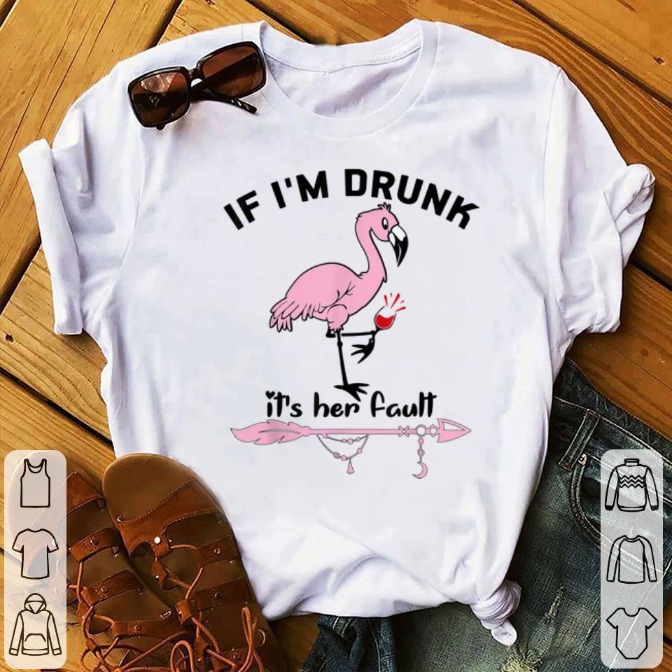 Awesome If I m Drunk It s Her Fault Flamingo Wine shirt 1 - Awesome If I'm Drunk It's Her Fault Flamingo Wine shirt