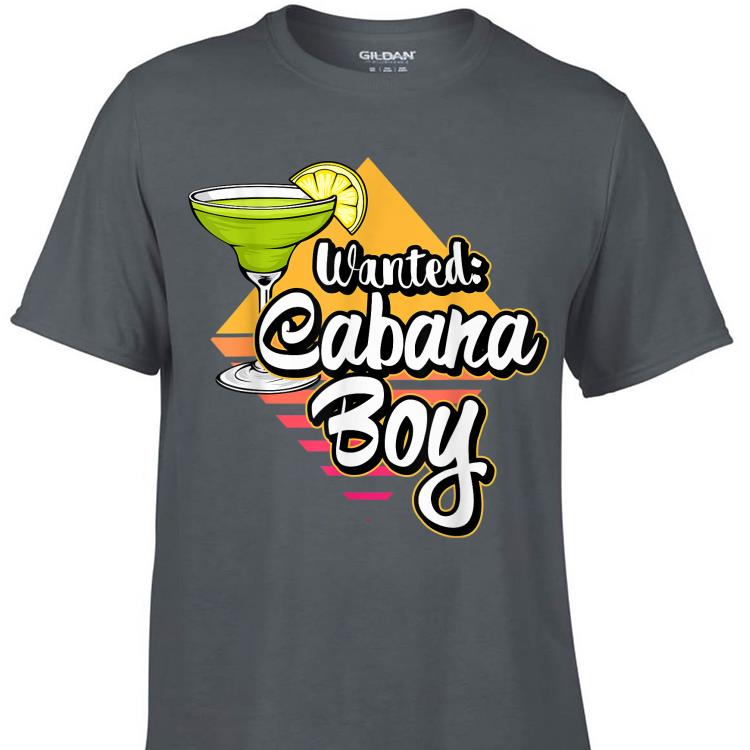 Awesome Wanted Cabana Boy Pool beach Vacation shirt 1 - Awesome Wanted Cabana Boy Pool beach Vacation shirt