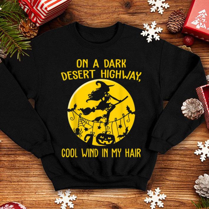 Beautiful On A Dark Desert Highway Witch Cool Wind Halloween shirt 4 - Beautiful On A Dark Desert Highway Witch Cool Wind Halloween shirt