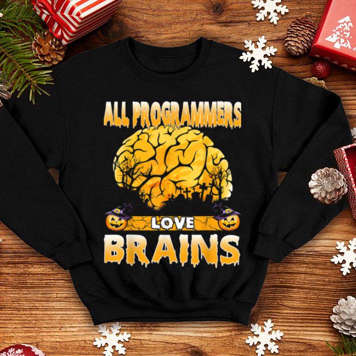 Funny All Programmer Love Brains Halloween Costume Funny Gift shirt 4 - Funny All Programmer Love Brains Halloween Costume Funny Gift shirt