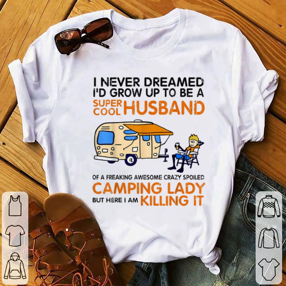 Funny I Never Dreamed I d Grow Up To Be A Super Cool Husband shirt 1 - Funny I Never Dreamed I'd Grow Up To Be A Super Cool Husband shirt