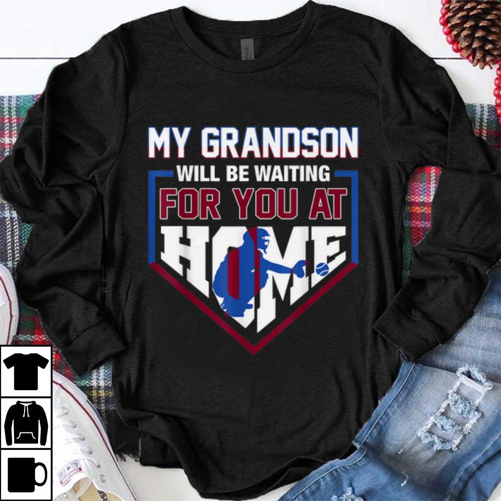 Funny My Grandson Will Be Waiting For You At Home Baseball shirt 1 - Funny My Grandson Will Be Waiting For You At Home Baseball shirt