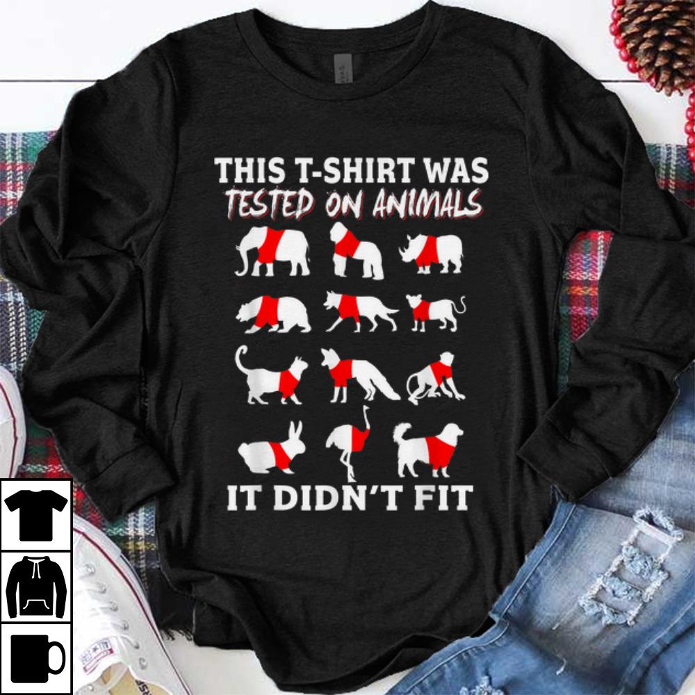 Funny This T shirt Was Tested On Animals It Didn t Fit shirt 1 1 - Funny This T-shirt Was Tested On Animals It Didn't Fit shirt