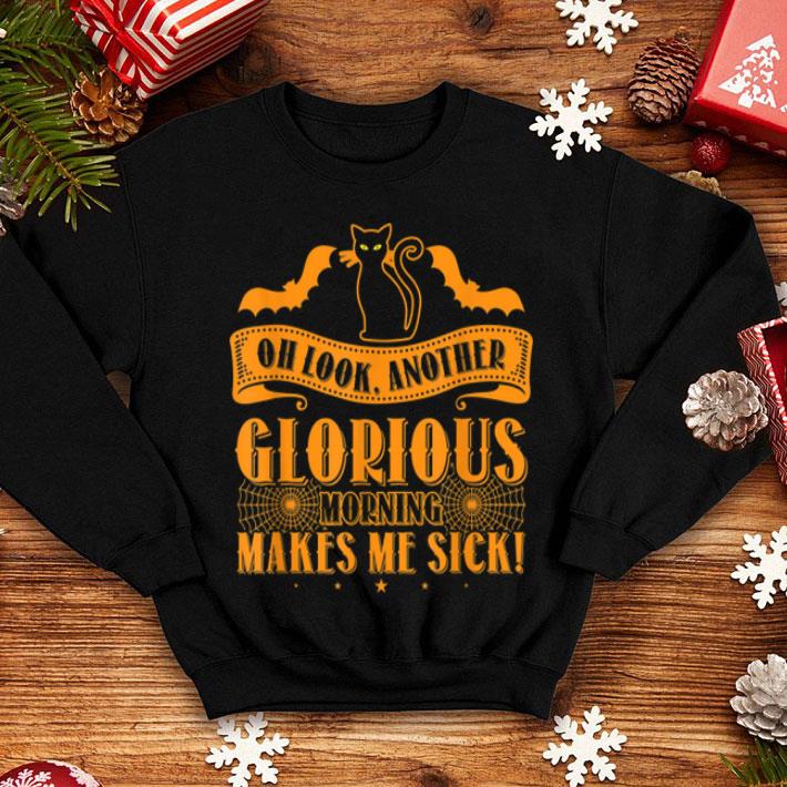 Nice Funny Halloween Sayings Another Glorious Morning Gift shirt 4 - Nice Funny Halloween Sayings Another Glorious Morning Gift shirt