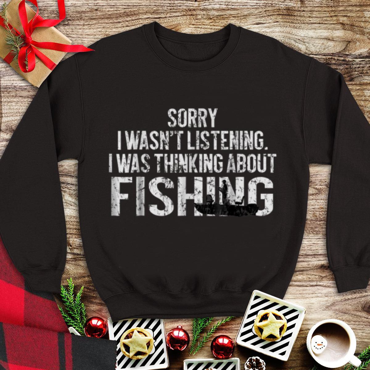 Sorry I Wasn t Listening I Was Thinking About Fishing sweater 1 - Sorry I Wasn't Listening I Was Thinking About Fishing sweater