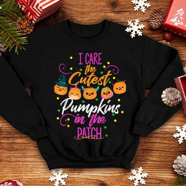 Awesome I Care The Cutest Pumpkins In The Patch Nurse Halloween Gift shirt 4 - Awesome I Care The Cutest Pumpkins In The Patch Nurse Halloween Gift shirt