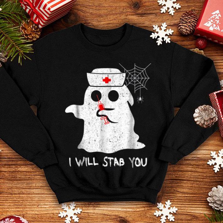 Nice I Will Stab You Nurse Ghost Halloween Costume Gift shirt 4 - Nice I Will Stab You Nurse Ghost Halloween Costume Gift shirt