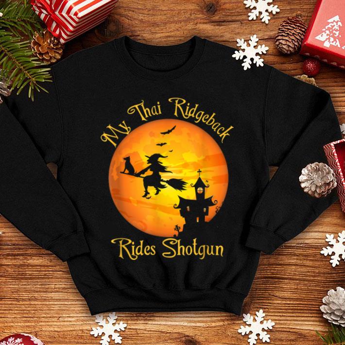 Nice Thai Ridgeback Rides Shotgun Dog Lover Halloween Party shirt 4 - Nice Thai Ridgeback Rides Shotgun Dog Lover Halloween Party shirt