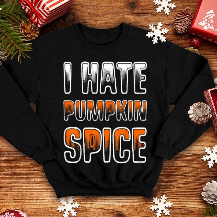 Original I Hate Pumpkin Spice Funny Halloween Costume Gift Tee shirt 4 - Original I Hate Pumpkin Spice Funny Halloween Costume Gift Tee shirt