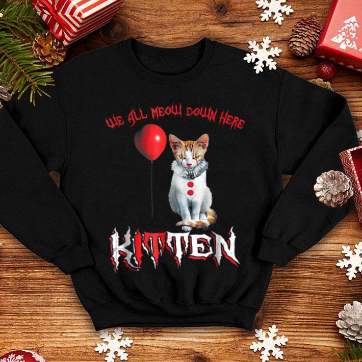 Premium We All Meow Down Here Clown Cat Kitten shirt 4 - Premium We All Meow Down Here Clown Cat Kitten shirt