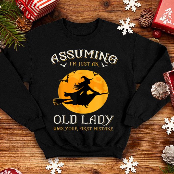 Top Assuming I m Just An Old Lady Was Your First Mistake Witch shirt 4 - Top Assuming I'm Just An Old Lady Was Your First Mistake Witch shirt