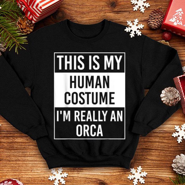 Top This Is My Human Costume I m Really Orca shirt 4 - Top This Is My Human Costume I'm Really Orca shirt