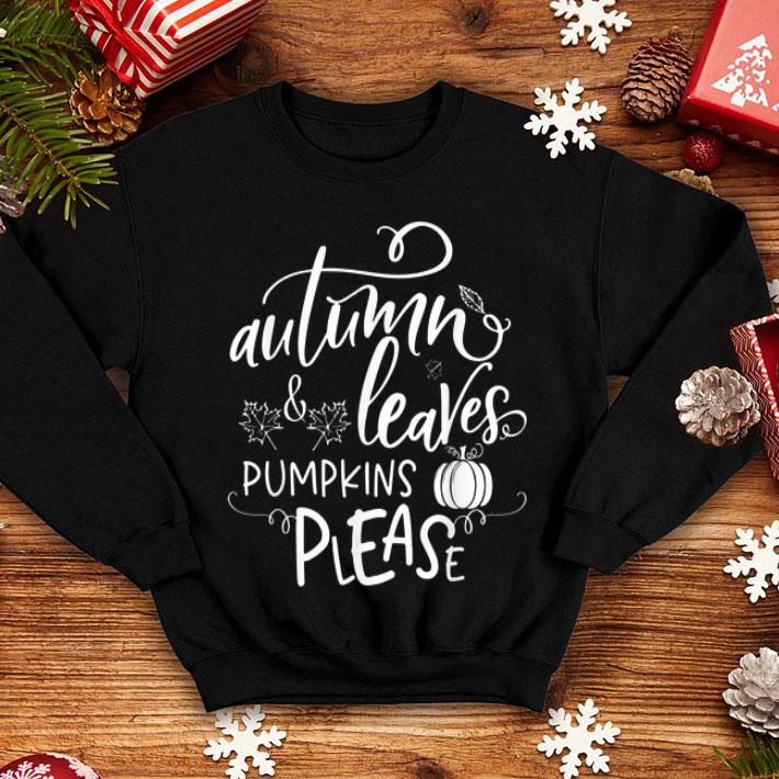 Awesome Autumn Leaves And Pumpkins Please Halloween Fall Gifts shirt 4 - Awesome Autumn Leaves And Pumpkins Please Halloween Fall Gifts shirt