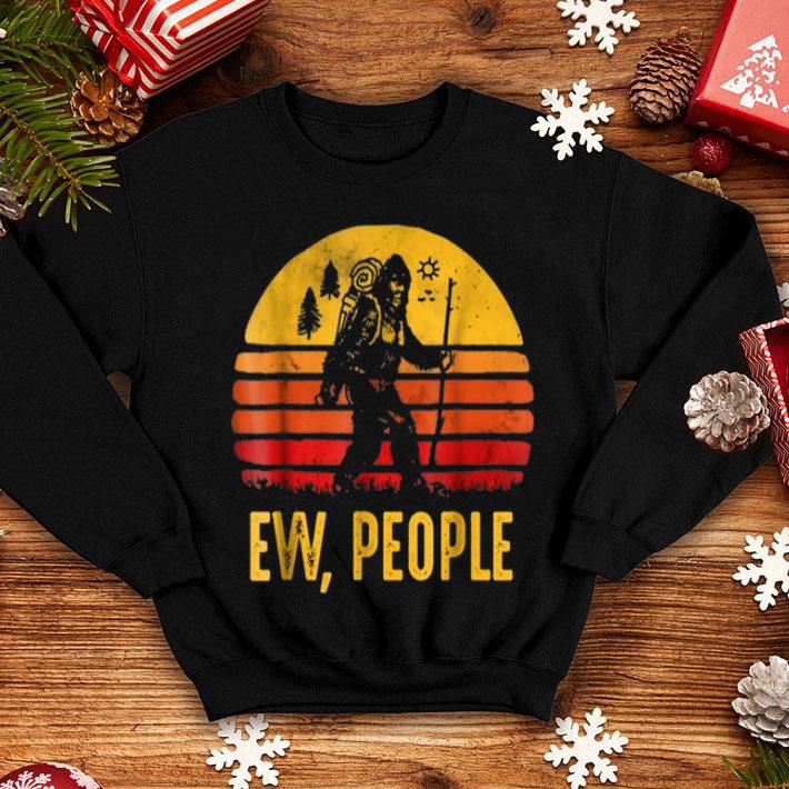 Awesome Funny Retro Bigfoot Ew People Gift for Women Men shirt 4 - Awesome Funny Retro Bigfoot Ew People Gift for Women Men shirt