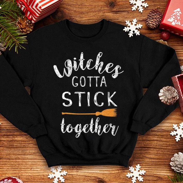 Awesome Halloween Witches Gotta Stick Together shirt 4 - Awesome Halloween Witches Gotta Stick Together shirt