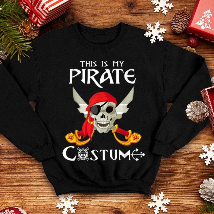 Awesome This Is My Pirate Costume Funny Costume Halloween Gift shirt 4 - Awesome This Is My Pirate Costume Funny Costume Halloween Gift shirt