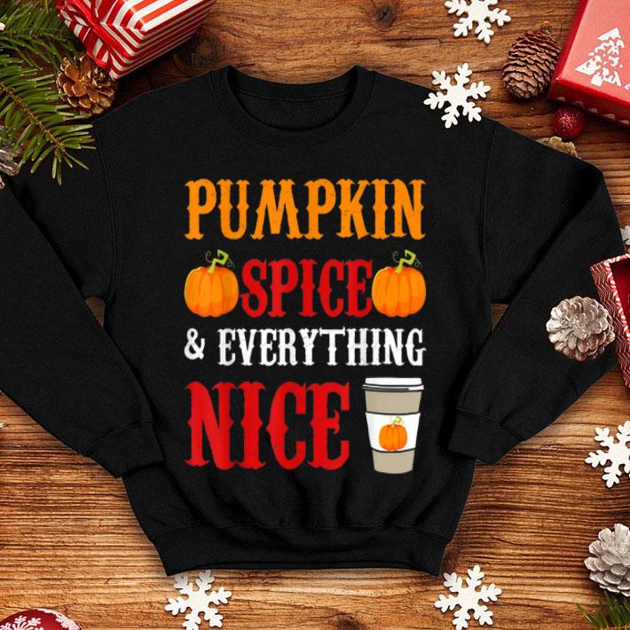 Funny Happy Halloween Costume Pumpkin Spice Everything Nice Coffee shirt 4 - Funny Happy Halloween Costume Pumpkin Spice Everything Nice Coffee shirt