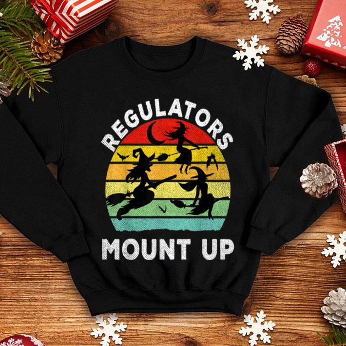 Funny Regulators Mount Up Funny Halloween Witches Costume shirt 4 - Funny Regulators Mount Up Funny Halloween Witches Costume shirt