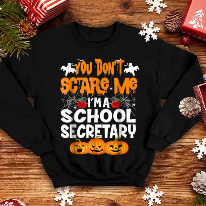 Hot Halloween You Don t Scare Me I m School Secretary shirt 4 - Hot Halloween You Don't Scare Me I'm School Secretary shirt