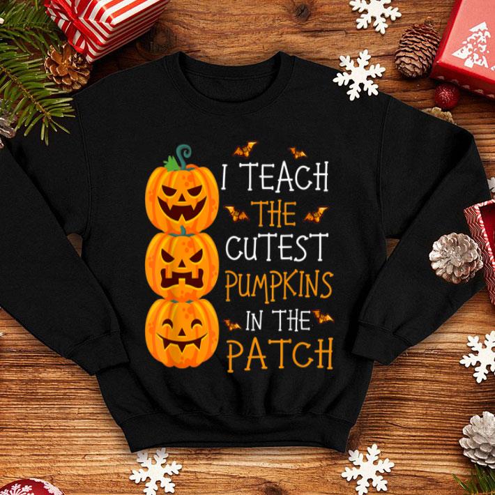 Nice I Teach The Cutest Pumpkins In The Patch Teacher Halloween shirt 4 - Nice I Teach The Cutest Pumpkins In The Patch Teacher Halloween shirt