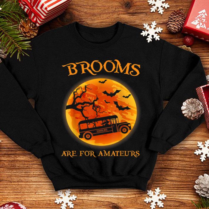 Official Brooms are for amateur Bus School Job Halloween Gift shirt 4 - Official Brooms are for amateur Bus School Job Halloween Gift shirt