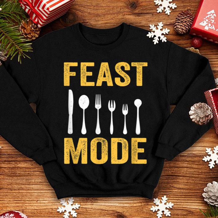 Official Feast Mode Funny Thanksgiving Gift Funny Turkey Day shirt 4 - Official Feast Mode Funny Thanksgiving Gift Funny Turkey Day shirt