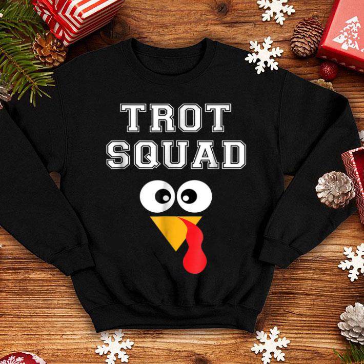 Original Trot Squad Turkey Face Funny Thanksgiving shirt 4 - Original Trot Squad Turkey Face Funny Thanksgiving shirt