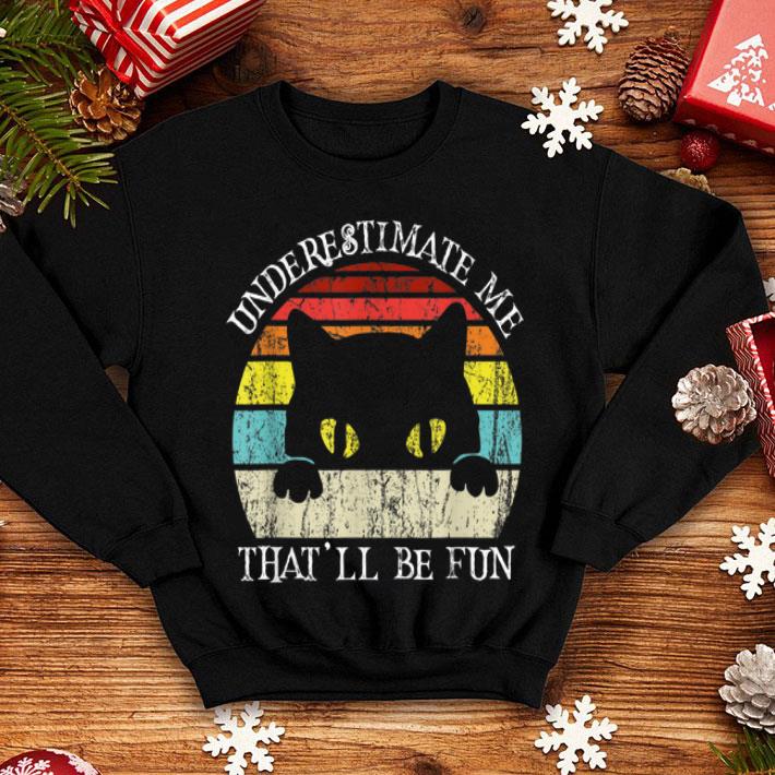 Original Underestimate Me That ll Be Fun Vintage Cat Halloween shirt 4 - Original Underestimate Me That'll Be Fun Vintage Cat Halloween shirt