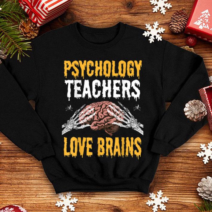 Top Psychology Teachers Love Brains Funny Halloween Teacher Gift shirt 4 - Top Psychology Teachers Love Brains Funny Halloween Teacher Gift shirt