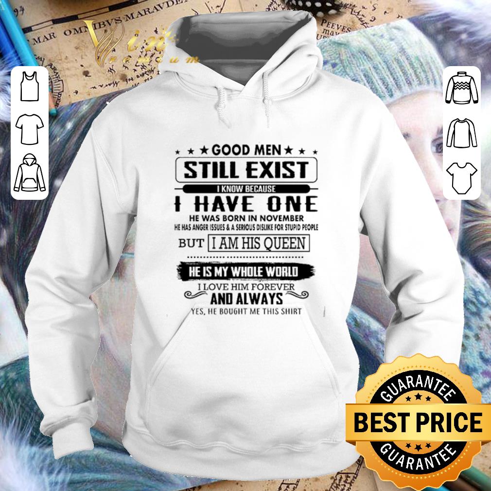 Awesome Good men still exist i know because i have one he was born in november shirt 4 - Awesome Good men still exist i know because i have one he was born in november shirt