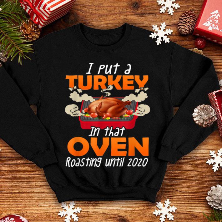 Awesome I Put A Turkey In That Oven thanksgiving shirt 4 - Awesome I Put A Turkey In That Oven - thanksgiving shirt