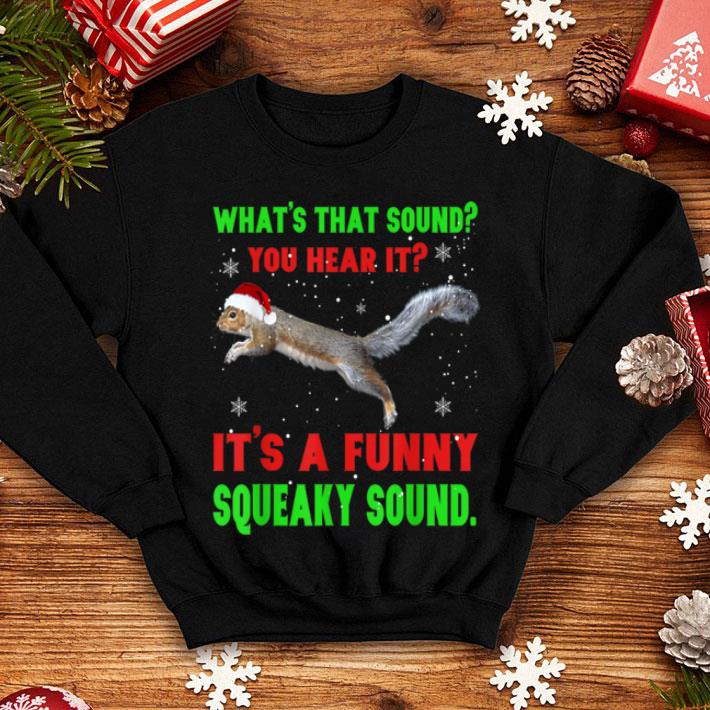 Awesome It s A Funny Squeaky Sound Christmas Squirrel shirt 4 - Awesome It's A Funny Squeaky Sound Christmas Squirrel shirt