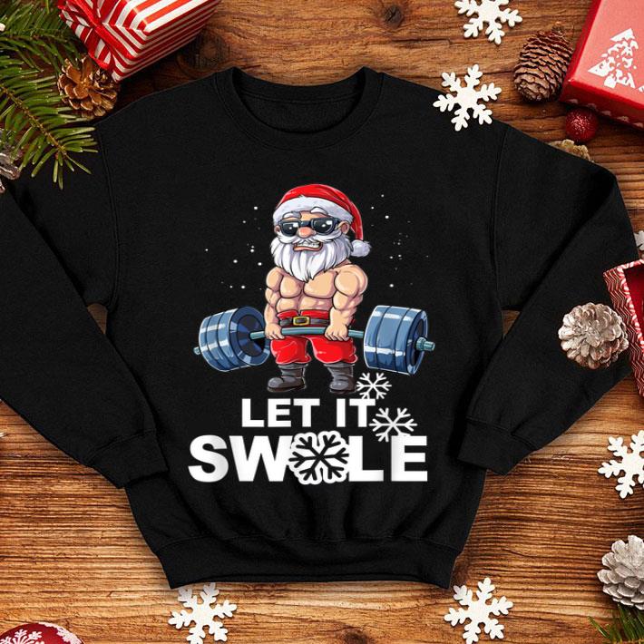 Awesome Santa Let it Swole Funny Santa Gym Christmas Gift Funny Tee shirt 4 - Awesome Santa Let it Swole Funny Santa Gym Christmas Gift Funny Tee shirt