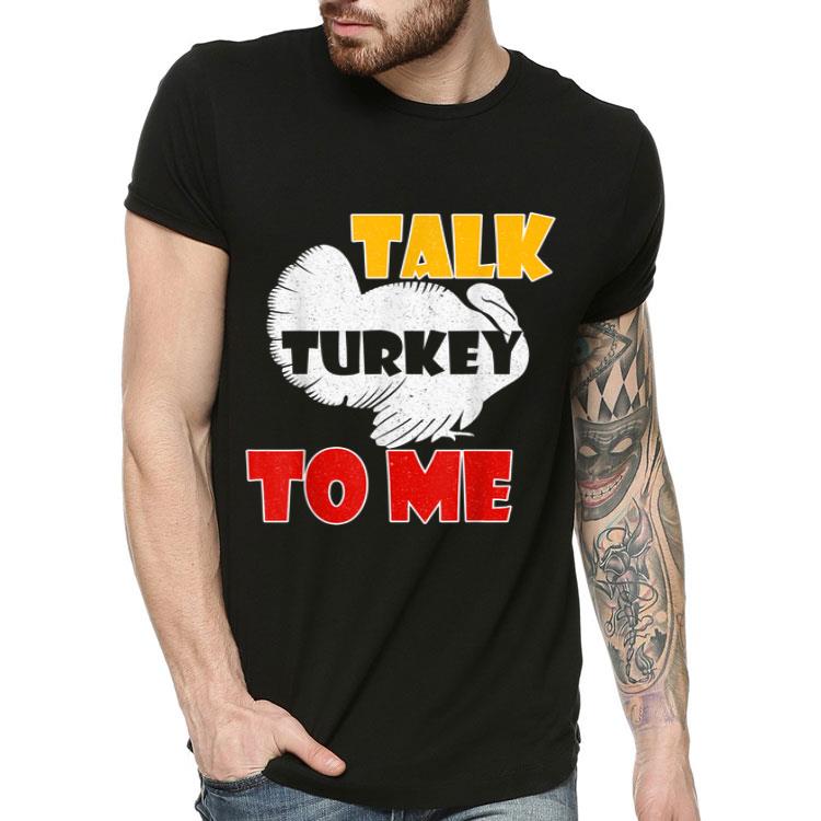 Awesome Talk Turkey To Me Funny Turkey Thanksgiving Day Gift shirt 4 - Awesome Talk Turkey To Me Funny Turkey, Thanksgiving Day Gift shirt