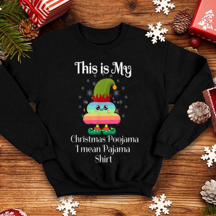 Awesome This Is My Christmas Poojama I mean Pajama Elf Poop Rainbow shirt 4 - Awesome This Is My Christmas Poojama I mean Pajama Elf Poop Rainbow shirt
