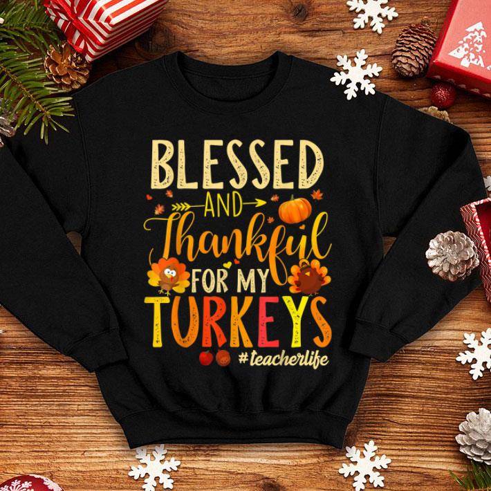 Beautiful Blessed And Thankful For My Turkeys Teacher Life shirt 4 - Beautiful Blessed And Thankful For My Turkeys Teacher Life shirt