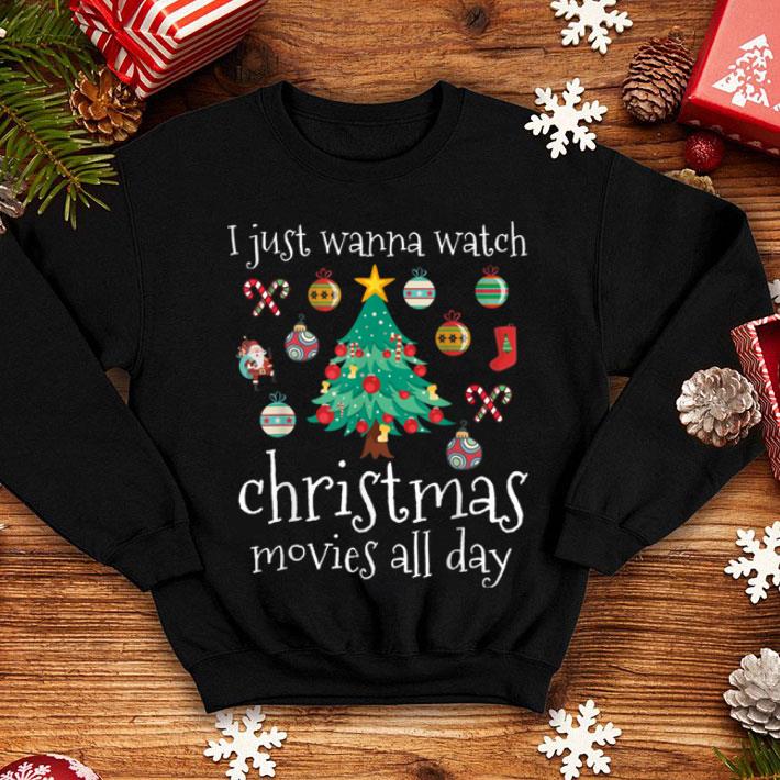 Beautiful funny i just wanna watch christmas movies all day gift santa shirt 4 - Beautiful funny i just wanna watch christmas movies all day gift santa shirt